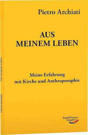 Aus meinem Leben - Pietro Archiati - Boeken - Rudolf Steiner Ausgaben - 9783867726177 - 27 februari 2023