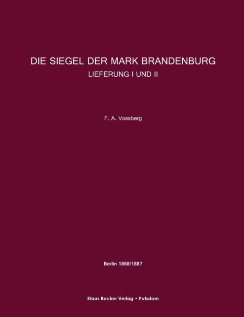 Cover for F a Vossberg · Die Siegel der Mark Brandenburg, Lieferung I und II (Paperback Book) (2019)