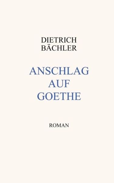 Cover for Dietrich Bachler · Anschlag auf Goethe (Paperback Book) [German edition] (2000)