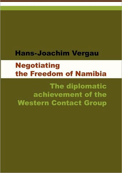 Cover for Hans-joachim Vergau · Negotiating the Freedom of Namibia: the Diplomatic Achievement of the Western Contact Group (Paperback Book) (2010)