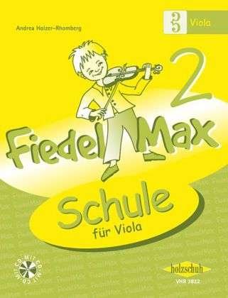 Cover for Andrea Holzer- Rhomberg Andrea Holzer-rhomberg · Fiedel-Max Viola,Schule.2,m.CD.VHR3822 (Book)