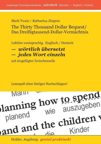 Cover for Katharina Jurgens · The Thirty Thousand Dollar Bequest / Das Dreissig-tausend-dollar-vermachtnis (Paperback Book) [German edition] (2013)