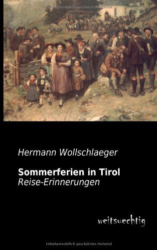 Cover for Hermann Wollschlaeger · Sommerferien in Tirol: Reise-erinnerungen (Paperback Book) [German edition] (2013)
