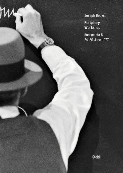 Cover for Joseph Beuys · Joseph Beuys: Periphery Workshop: documenta 6, 24-30 June 1977 (Hardcover Book) (2022)