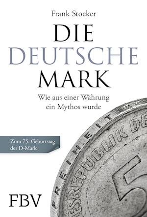 Cover for Frank Stocker · Die Deutsche Mark (Buch) (2023)