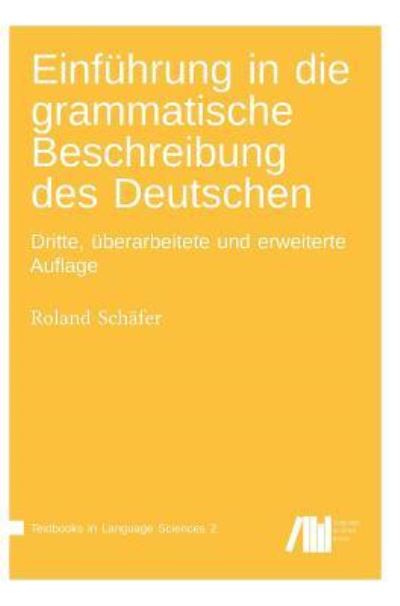 Cover for Roland Schafer · Einfuhrung in die grammatische Beschreibung des Deutschen (Hardcover Book) (2018)