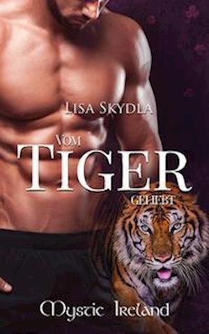 Cover for Lisa Skydla · Vom Tiger geliebt (Buch) (2022)