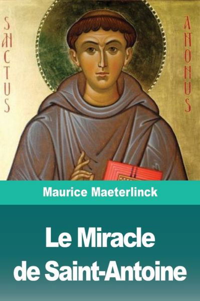 Cover for Maurice Maeterlinck · Le Miracle de Saint-Antoine (Pocketbok) (2020)