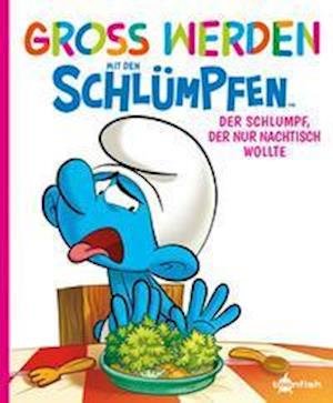 Cover for Thierry Culliford · Groß werden mit den Schlümpfen: Der Schlumpf, der nur Nachtisch wollte (Hardcover Book) (2021)