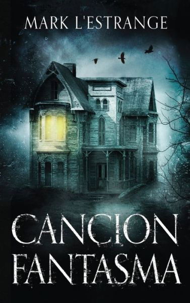 Cover for Next Chapter · Cancion Fantasma - La Maldición Del Solar Denby (Hardcover bog) (2021)