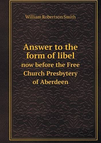 Cover for William Robertson Smith · Answer to the Form of Libel Now Before the Free Church Presbytery of Aberdeen (Taschenbuch) (2013)