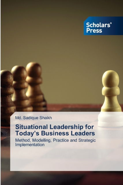 Cover for MD Sadique Shaikh · Situational Leadership for Today's Business Leaders (Paperback Book) (2021)