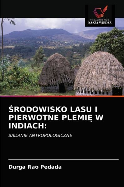 Cover for Durga Rao Pedada · ?rodowisko Lasu I Pierwotne Plemi? W Indiach (Paperback Book) (2021)