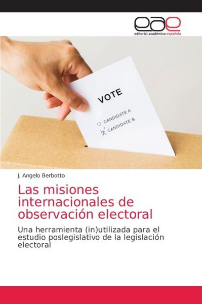 Cover for J Angelo Berbotto · Las misiones internacionales de observacion electoral (Paperback Book) (2021)