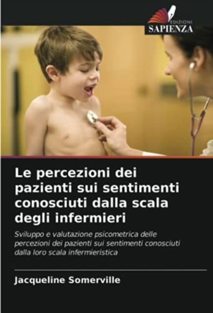 Cover for Jacqueline Somerville · Le percezioni dei pazienti sui sentimenti conosciuti dalla scala degli infermieri (Paperback Book) (2021)