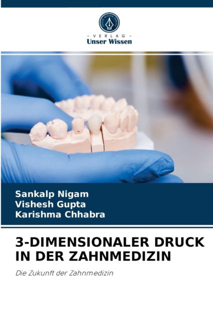 Cover for Sankalp Nigam · 3-Dimensionaler Druck in Der Zahnmedizin (Paperback Book) (2021)