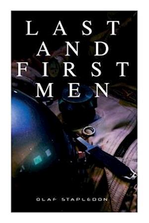 Cover for Olaf Stapledon · Last and First Men: A Story of the Near and Far Future (Sci-Fi Classic) (Paperback Book) (2021)