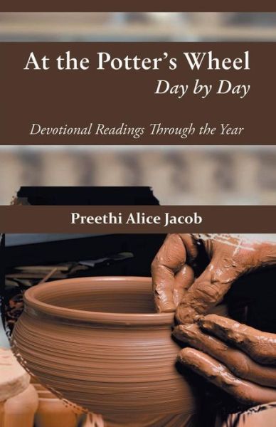 At the Potter's Wheel - Preethi Alice Jacob - Books - INDIAN SOCIETY FOR PROMOTING CHRISTIAN K - 9788193824177 - 2019