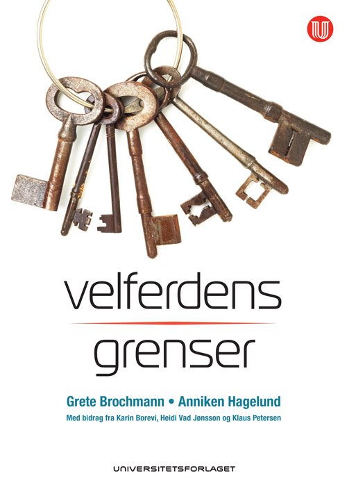 Velferdens grenser - Anniken Hagelund Grete Brochmann - Bøger - Universitetsforlaget - 9788215016177 - 4. juni 2010