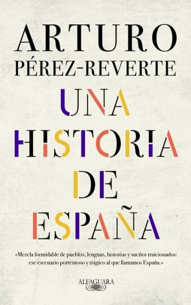 Cover for Arturo Perez-Reverte · Una historia de Espana / A History of Spain (Hardcover bog) (2019)