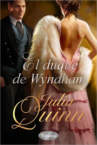 Cover for Julia Quinn · El Duque De Wyndham (Paperback Book) [Spanish, Tra edition] (2012)