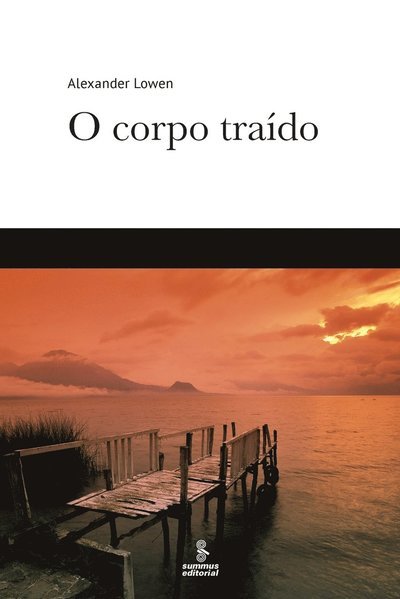 Cover for Alexander Lowen · O Corpo TraÍdo (Paperback Bog) (2020)