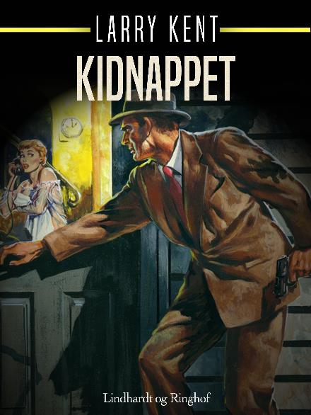 Cover for Larry Kent · Larry Kent: Kidnappet (Sewn Spine Book) [1st edition] (2018)