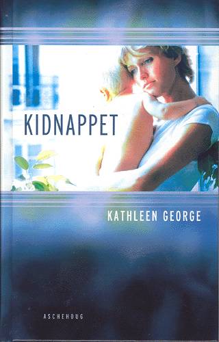 Cover for Kathleen George · Kidnappet (Hardcover Book) [1st edition] (2004)