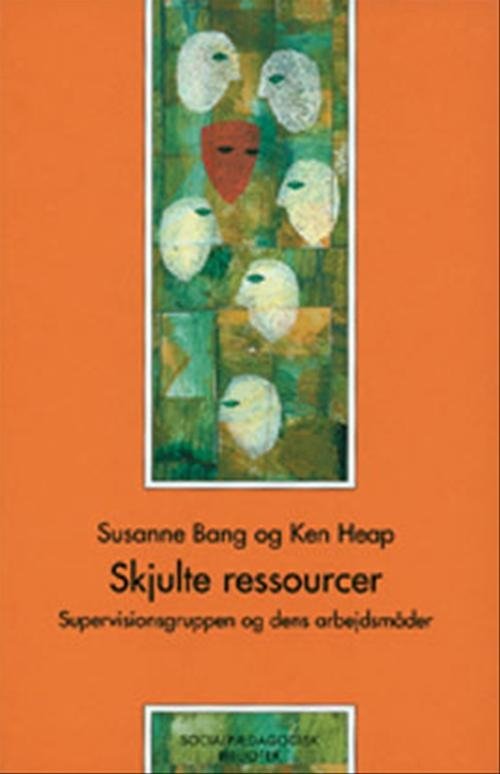 Cover for Ken Heap; Susanne Bang · Socialpædagogisk Bibliotek: Skjulte ressourcer (Heftet bok) [1. utgave] (2023)