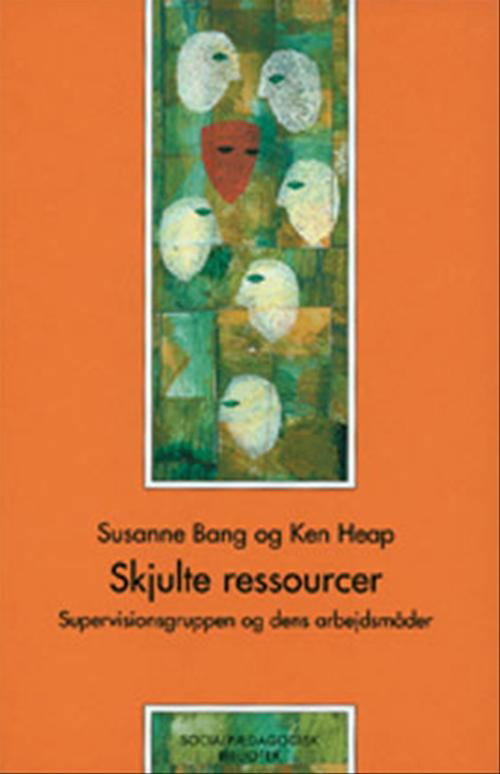 Cover for Ken Heap; Susanne Bang · Socialpædagogisk Bibliotek: Skjulte ressourcer (Sewn Spine Book) [1º edição] (2023)