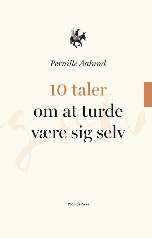 Cover for Pernille Aalund · 10 taler om ...: 10 taler om AT TURDE VÆRE SIG SELV (Bound Book) [1. Painos] (2016)