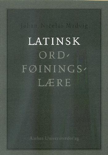 J. N. Madvig · Latinsk ordføiningslære (Sewn Spine Book) [4. wydanie] (2001)