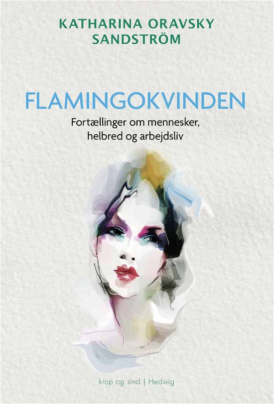 Flamingokvinden - Katharina Oravsky Sandström - Böcker - Forlaget mellemgaard - 9788793880177 - 3 september 2021