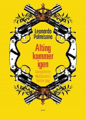 Cover for Leonardo Palmisano · En sag for Mazzacani: Alting kommer igen (Sewn Spine Book) [1th edição] (2021)