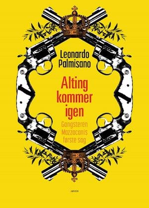 En sag for Mazzacani: Alting kommer igen - Leonardo Palmisano - Boeken - Arvids - 9788793905177 - 23 juni 2021