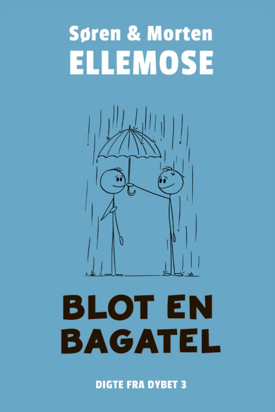 Cover for Søren og Morten Ellemose · Digte fra Dybet: Blot en bagatel (Paperback Book) [1st edition] (2024)