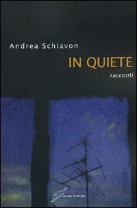 Cover for Andrea Schiavon · In Quiete (Book)