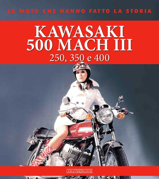 Cover for Giorgio Sarti · Kawasaki 500 Mach III. 250, 350 E 400. Ediz. Illustrata (Buch)