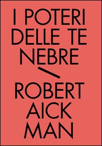 Cover for Robert Aickman · I Poteri Delle Tenebre. Tutti I Racconti Fantastici #02 (Bok)