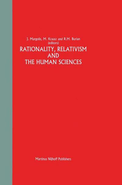 Cover for J Margolis · Rationality, Relativism and the Human Sciences - Greater Philadelphia Philosophy Consortium (Paperback Book) [Softcover reprint of the original 1st ed. 1986 edition] (1986)