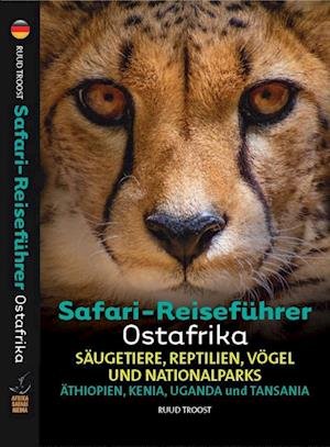 Safari-Reiseführer Ostafrika - Ruud Troost - Livres - Afrika Safari Media - 9789082208177 - 27 août 2023