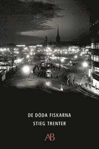 Cover for Stieg Trenter · De döda fiskarna (ePUB) (2012)