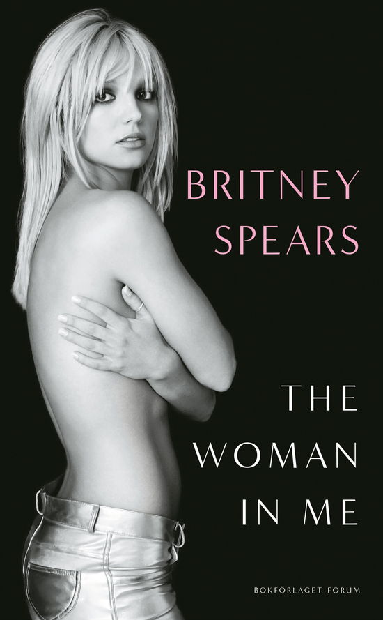 The woman in me (svensk utgåva) - Britney Spears - Livres - Bokförlaget Forum - 9789137160177 - 7 juin 2024