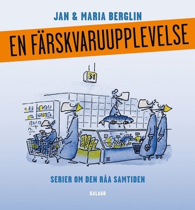 Cover for Maria Berglin · En färskvaruupplevelse : serier om den råa samtiden (Buch) (2011)