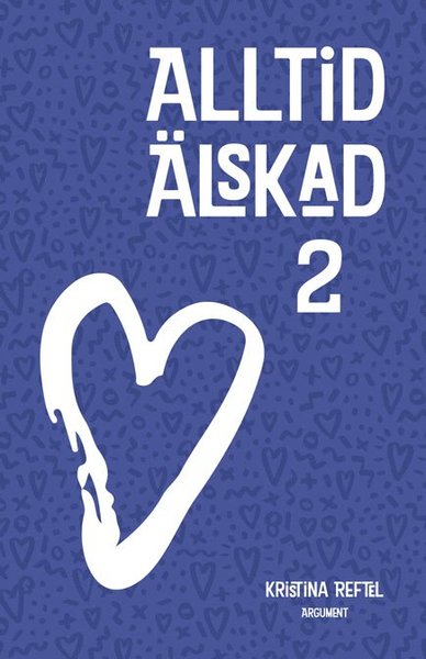 Alltid älskad: Alltid älskad 2 - Kristina Reftel - Książki - Argument Förlag - 9789173151177 - 2004