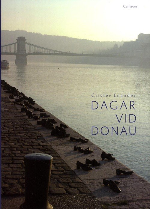 Cover for Enander Crister · Dagar vid Donau (Inbunden Bok) (2015)