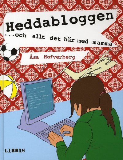 Cover for Åsa Hofverberg · Heddabloggen ...och allt det här med mamma (Hardcover Book) (2009)