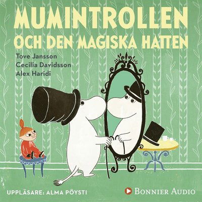 Cover for Tove Jansson, Alex Haridi, Cecilia Davidsson · Mumintrollen och den magiska hatten (från sagosamlingen &quot;Sagor från Mumindalen&quot;) (Luisterboek (MP3)) (2018)