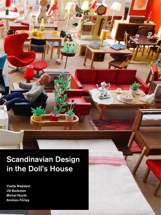 Cover for Yvette Wadsted, Ulf Beckman, Michel Hjorth · Scandinavian design in the dolls' house (Bound Book) (2011)