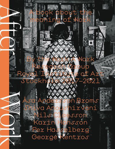 After Work - A book about the meaning of Work - - Książki - Ruin - 9789188241177 - 8 kwietnia 2022